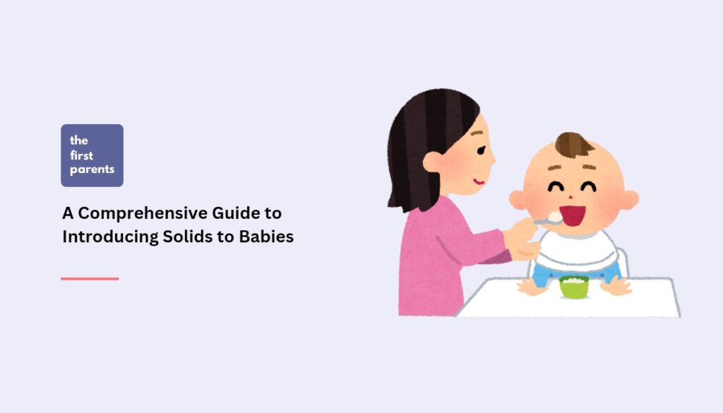 A Comprehensive Guide to Introducing Solids to Babies - The First Parents